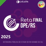 RETA FINAL DPE RS (CICLOS 2025) Defensoria Pública Rio Grande do Sul